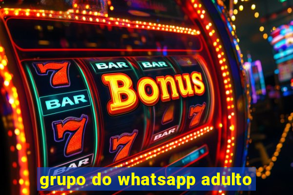 grupo do whatsapp adulto